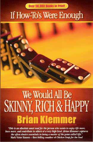 If How-To’s Were Enough, We Would All Be Skinny, Rich and Happy!